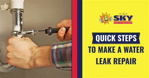 Quick Steps To Make A Water Leak Repair Sky Heating Ac Plumbing