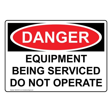 Danger Sign Equipment Being Serviced Do Not Operate Sign Osha