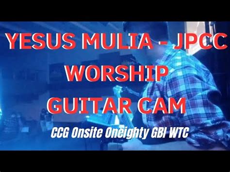 Yesus Mulia JPCC Worship Guitar Cam By Darrel Geoffrey Carecell