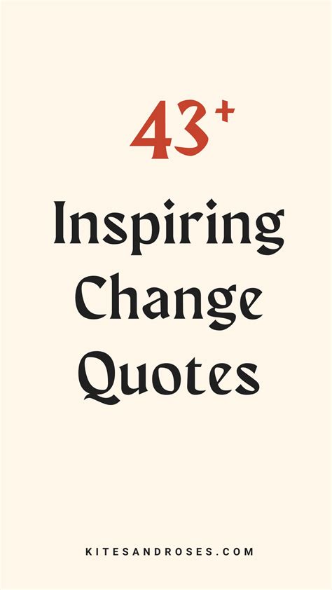 43 Change Quotes That Will Inspire Growth 2023 Kites And Roses