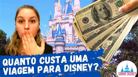 Quanto Custa Viajar Para Disney Orlando Youtube