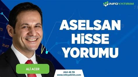 Ali Acer den ASELSAN Hisse Yorumu 21 Mayıs 2022 Tarihli Yayından