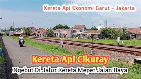 Kereta Api Cikuray Ngebut Setelah Berangkat Stasiun Purwakarta