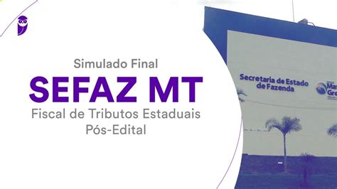 Simulado Final Sefaz Mt Fiscal De Tributos Estaduais P S Edital