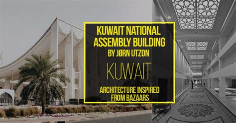 Kuwait National Assembly Building By JÃ¸rn Utzon Architecture Inspired From Bazaars