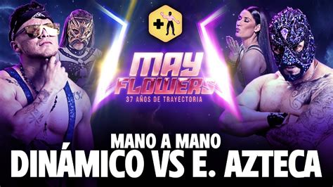 Mano A Mano 🔴 Dinámico Vs Emperador Azteca Rumbo A La Lucha De Parejas