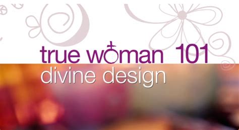 Introducing True Woman 101 Divine Design Revive Our Hearts