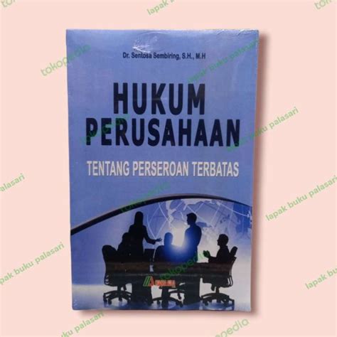 Jual Buku Hukum Perusahaan Tentang Perseroan Terbatas Sentosa Sembiring