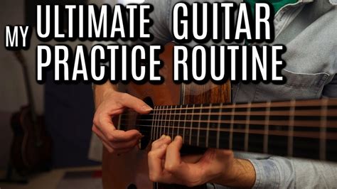 My Ultimate Guitar Practice Routine Top 3 Exercises Youtube