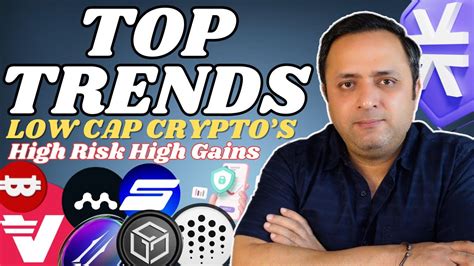 TOP TRENDS IN CRYPTO AND LOW CAP GEMS For MASSIVE GROWTH High Risk