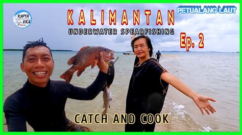 Spearfishing Menyelam Bawah Air Laut Kalimantan Catch And Cook 138