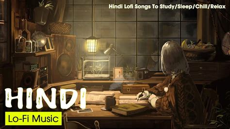 Hindi Lofi Songs To Study Sleep Chill Relax 2021 Indian Lofi YouTube