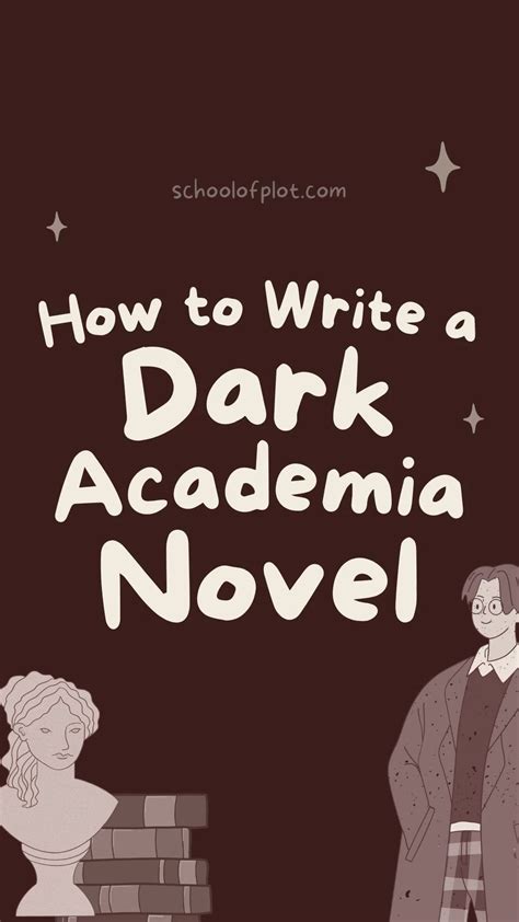 How To Write A A Dark Academia Novel Artofit