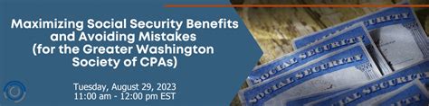 Maximizing Social Security Benefits And Avoiding Mistakes For The