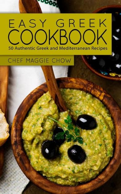 Easy Greek Cookbook by Chef Maggie Chow, Paperback | Barnes & Noble®