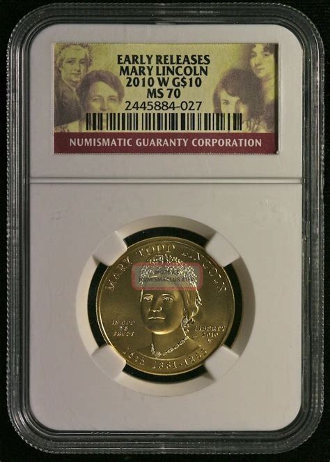 2010 W Ngc Ms 70 Mary Todd Lincoln Early Releases 10 9999 Fine