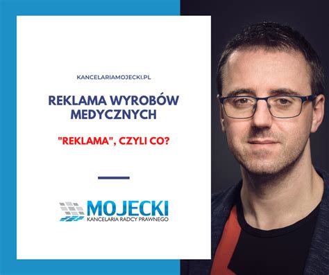 Reklama wyrobów medycznych definicja reklamy Kancelaria Mojecki