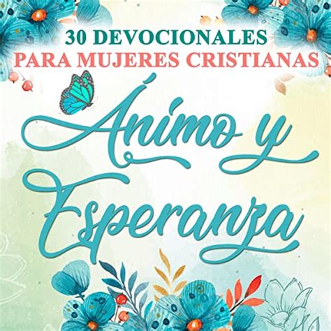 Devocionales Para Mujeres Cristianas Nimo Y Esperanza