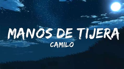 Camilo Manos De Tijera Letra Lyrics Music Hight Youtube