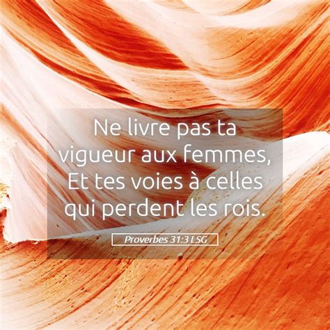 Proverbes 31 3 LSG Ne Livre Pas Ta Vigueur Aux Femmes Et Tes Voies