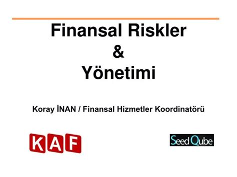 PPT Finansal Riskler Yönetimi Koray İNAN Finansal Hizmetler