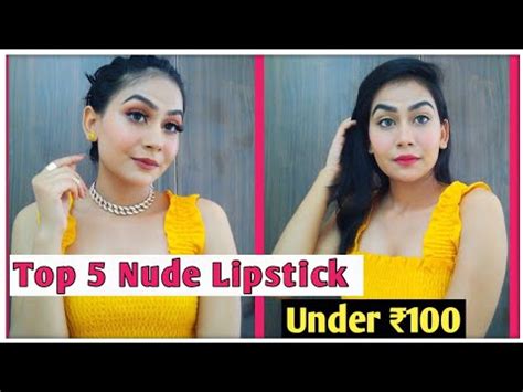 Top 5 Nude Lipsticks Under 100 For All Skin Tones Fair Medium