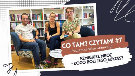 Remigiusz Mróz kogo boli jego sukces Co tam Czytam Podcast 7