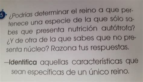 5 Podrías determinar el reino a que per tenece una especie de la que