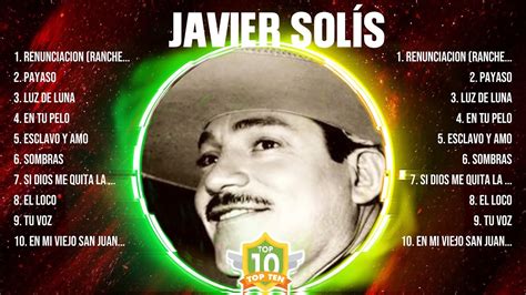 Javier Solís Best Old Songs Of All Time Golden Oldies Greatest Hits