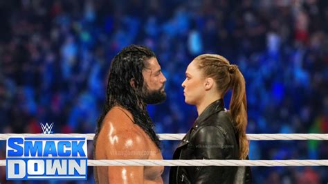 Wwe May Roman Reigns Vs Rounda Rousey Smackdown Live Full