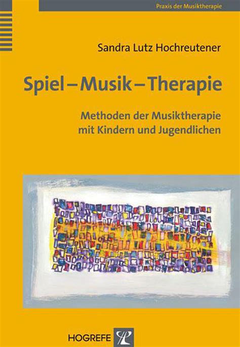 Spiel Musik Therapie 1 2009 Methoden Der Musiktherapie Mit