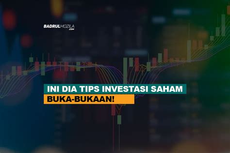 Tips Investasi Saham Yang Baik Dan Benar Badrul Mozila