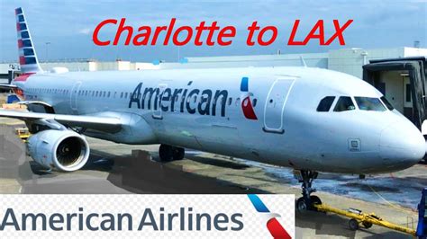 American Airlines A321 Takeoff Charlotte Clt Landing Los Angles Lax Youtube