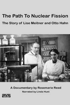 ‎The Path to Nuclear Fission: The Story of Lise Meitner and Otto Hahn (2006) • Reviews, film ...