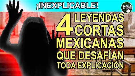 Leyendas Cortas Mexicanas Que Desaf An Toda Explicaci N Yolocamotes