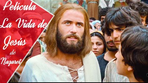 La Vida de Jesús de Nazaret PELÍCULA HD del Nacimiento a la