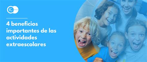 Beneficios Importantes De Las Actividades Extraescolares Ic Idiomas