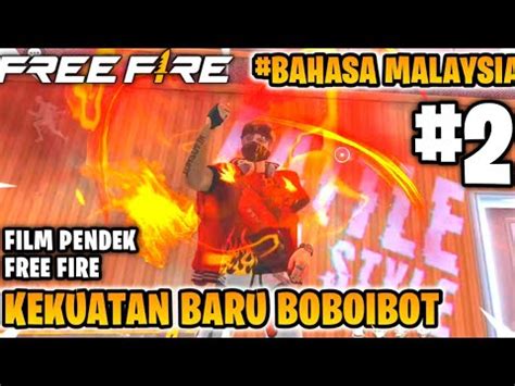 FILM PENDEK FREE FIRE BOBOIBOT X FREE FIRE PART 2 KEKUATAN BARU