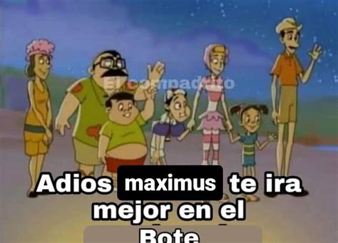 Har On Twitter Como Se Va A Morir Ram N Amigo Ahora Maximus Va A