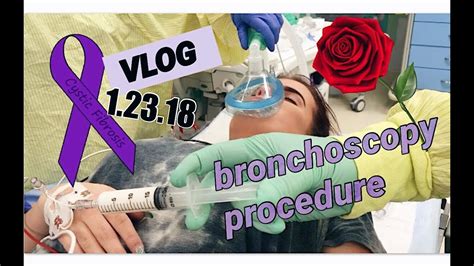 Vlog Bronchoscopy Procedure Cystic Fibrosis Youtube