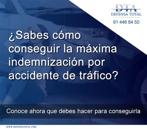 ¿sabes Cómo Conseguir La Máxima Indemnización Por Accidente De Tráfico