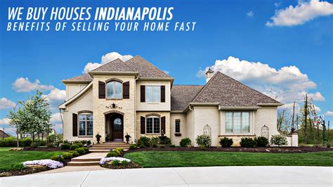 We Buy Houses Indianapolis – Benefits of Selling Your Home Fast – The ...