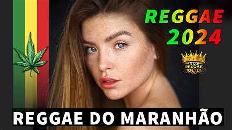 REGGAE REMIX AS MELHORES DO REGGAE DO MARANHÃO MÚSICA REGGAE