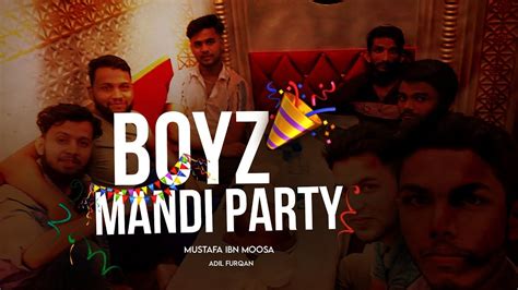 Boyz Mandi Party Al Zara Mandi Mustafa Ibn Moosa Mandi Party