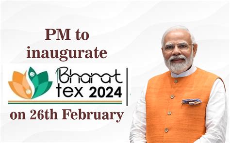 Pm To Inaugurate Bharat Tex 2024 On 26th February Prime Minister Of India