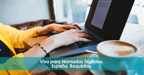 Visa para nómadas digitales España Requisitos