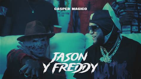 Casper Magico Jason Freddy Video Oficial Youtube