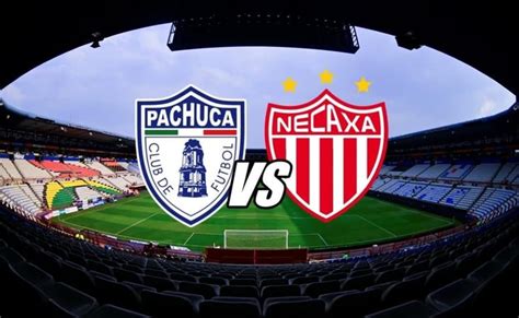 Liga Mx ¿dónde Y A Qué Hora Ver En Vivo El Pachuca Vs Necaxa Del Play In