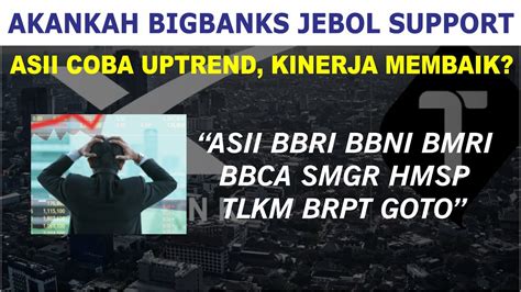 Analisa Asii Bbri Bmri Bbni Bbca Smgr Tlkm Hmsp Brpt Goto Saham Bagus