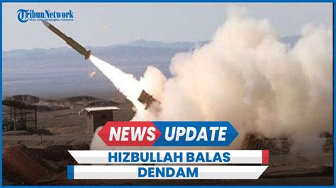 Hizbullah Balas Dendam Luncurkan Ratusan Rudal Ke Galilea Seusai